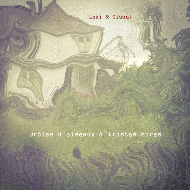 LOKI X GLUANT Drôles d'oiseaux & tristes sires