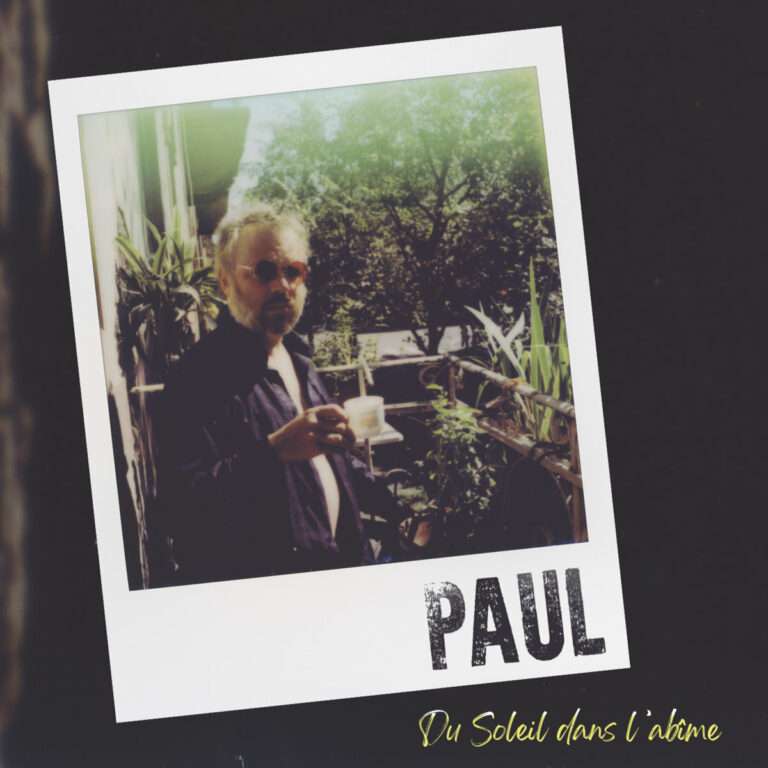 PAUL Du Soleil dans l'abîme