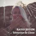 Séverine de Close Radio Begum
